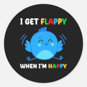 Jag blir Flappy när jag är Lycklig Autism Awarenes Runt Klistermärke