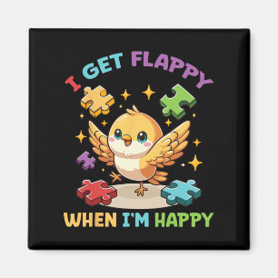 Jag blir Flappy när jag är Lycklig Cute Bird Autis Magnet
