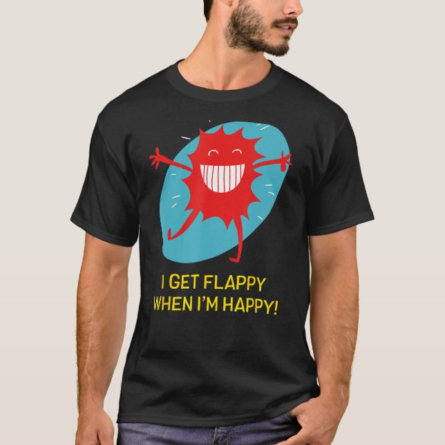 Jag blir Flappy när jag är Lycklig Lusnys Autism T Shirt (Framsida)