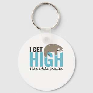 Jag blir hög och tar Insulin Funny Diabetic Gift Nyckelring