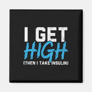 Jag blir hög och tar Insulin T2D Diabetes Awaren Magnet