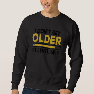 Jag blir inte äldre Jag nivåinbillar mig videospel Lång Ärmad Tröja