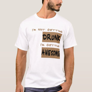 Jag Blir Inte Berusad Tee Shirt