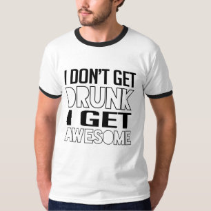 Jag blir inte full om jag får fantastisk tee shirt