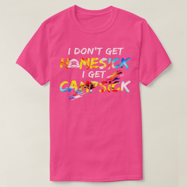 Jag blir inte Hemlängtan om jag får Campsick T Shirt (Design framsida)
