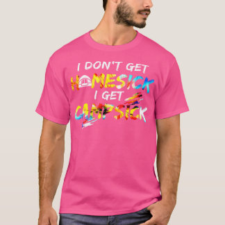 Jag blir inte Hemlängtan om jag får Campsick T Shirt