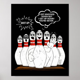 Jag blir knäckt, men jag kommer upp igen... Du är Poster