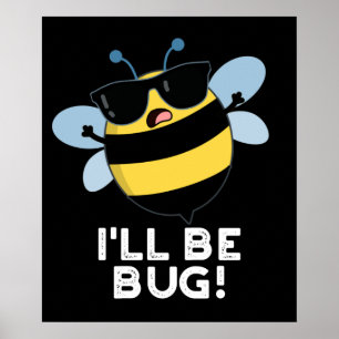 Jag blir Kryp-nuny Movie Phrase Bee Pun Mörk BG Poster