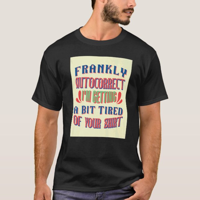 Jag blir lite trött på ditt Sarkastiska tal T Shirt (Framsida)