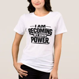 Jag blir min egen kraft - Motiverande citat  T Shirt