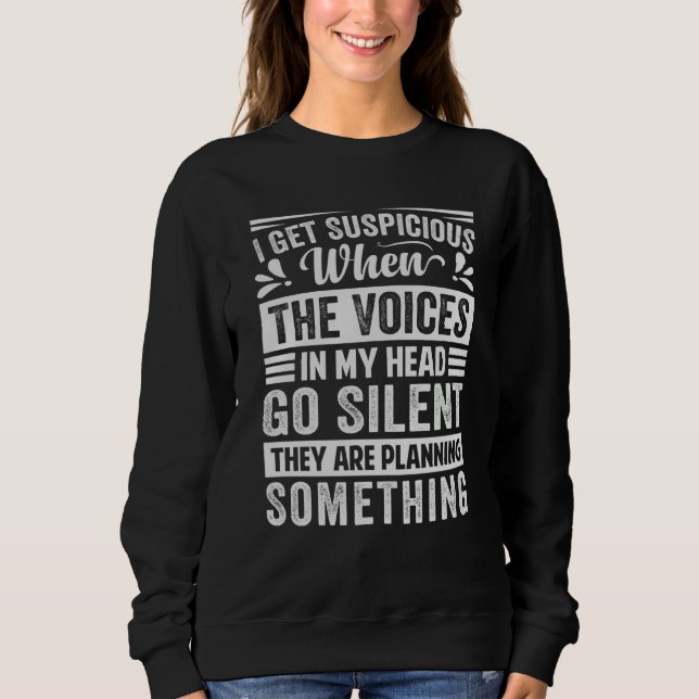 Jag blir misstänksam när rösterna i mitt huvud tys t shirt (Framsida)