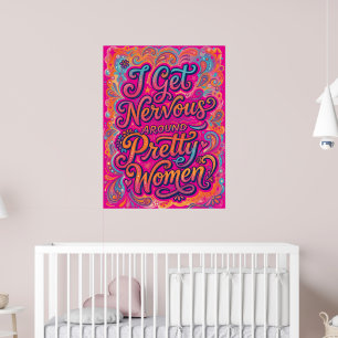 Jag blir nervös runt snygga kvinnor Roligt socialt Poster