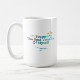 Jag blir själv den bästa versionen kaffemugg