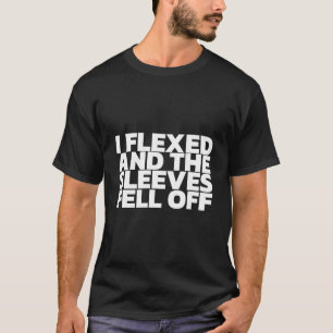 Jag böjde mig och ärmarna föll av t shirt
