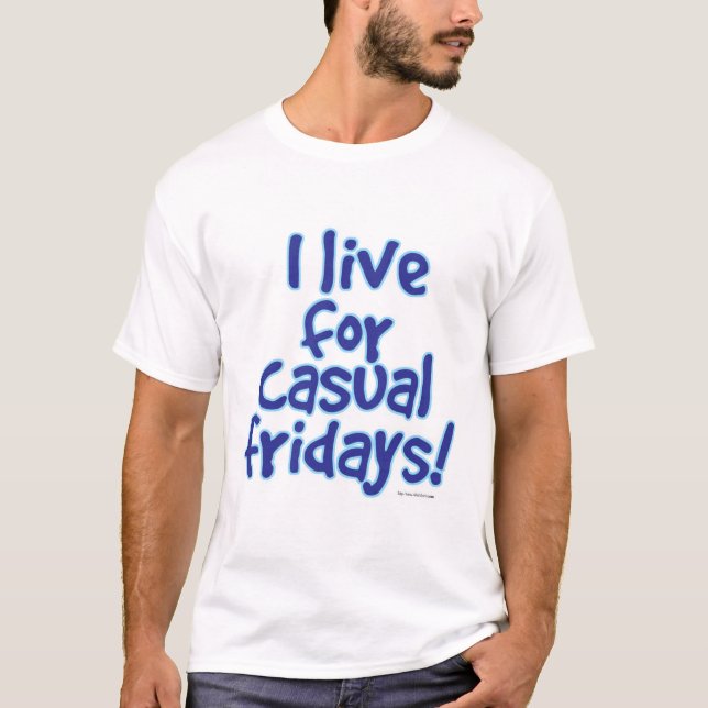 Jag bor för Avslappnad Fredag Blue Slogan T-shirt (Framsida)