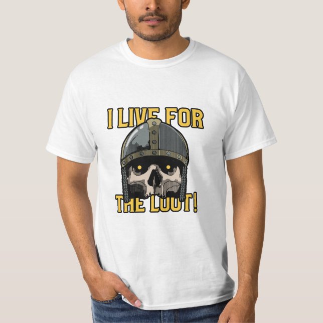 Jag bor för Loot T Shirt (Framsida)