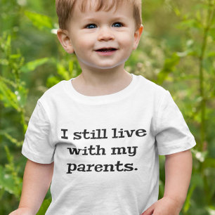 Jag bor fortfarande med mina föräldrar t shirt