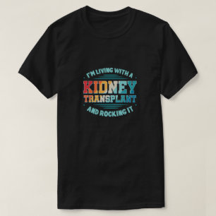 Jag bor med en njurtransplantation t shirt