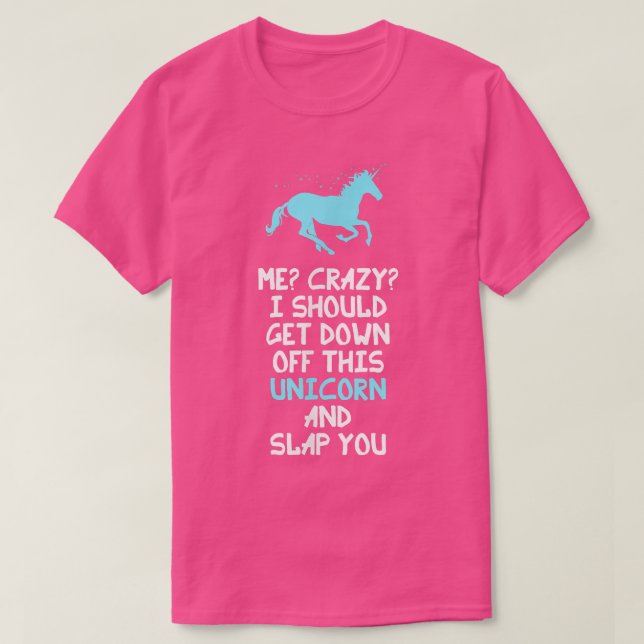 Jag borde gå ner från den här enhörningen. t shirt (Design framsida)