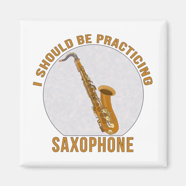 Jag borde praktisera saxofon magnet (Framsidan)