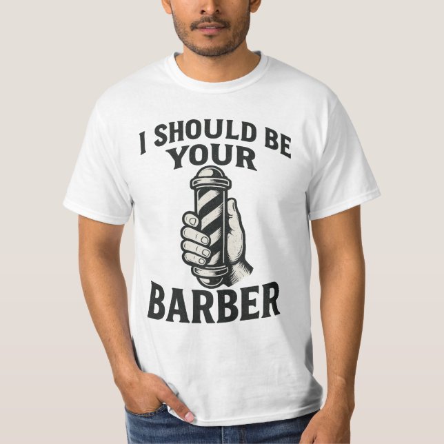 Jag borde vara din barberare t shirt (Framsida)