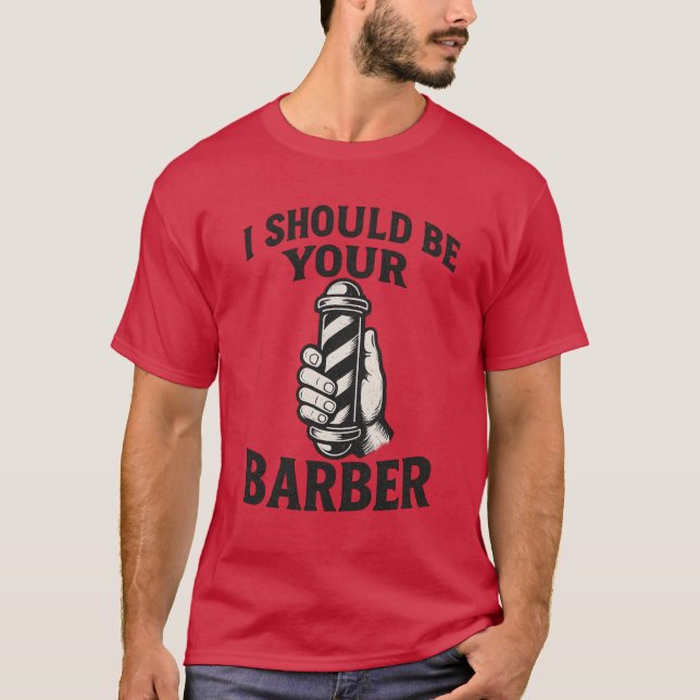Jag borde vara din barberare t shirt (Framsida)