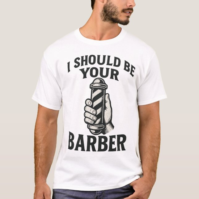 Jag borde vara din barberare — T-shirt (Framsida)