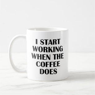 Jag börjar arbeta när kaffet gör kaffe i Mugg