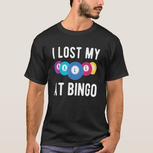 Jag Borttappadar mitt Bollar på Bingo Lottery Gamb T Shirt (Framsida)
