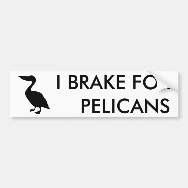 JAG BROKAR FÖR PELICANS Bumper Sticker Bildekal (Framsidan)