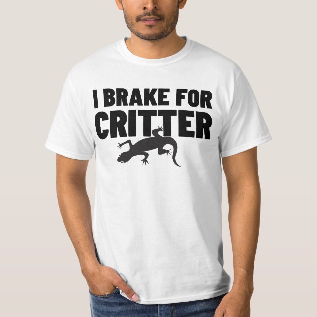 Jag Broke for Critter.w. T Shirt (Framsida)