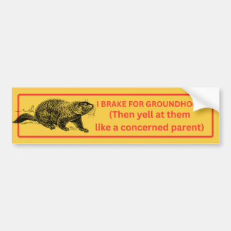 Jag Broke for Groundhogs Bildekal