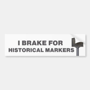 Jag Broke for Historical Markers Bildekal