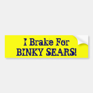 Jag bromsar för BINKY SEARS! Bildekal
