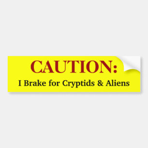 Jag bromsar för Cryptids och utomjordingar Bildekal