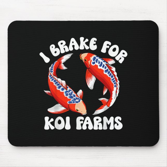 Jag bromsar för Koi Farms Funny Koi Fish Pond Älsk Musmatta (Framsidan)