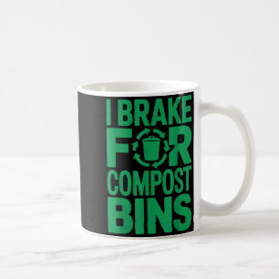 Jag bromsar för kompostbehållare rolig återvinning kaffemugg