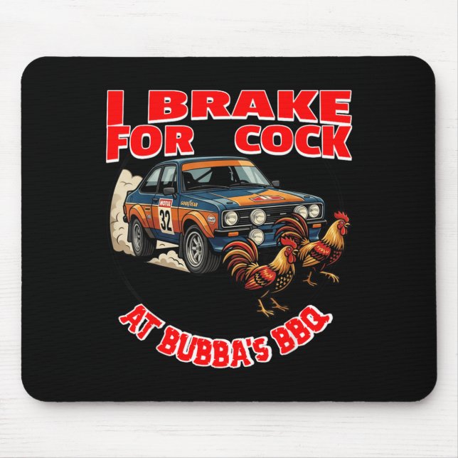 Jag Bromsar För Kyckling Hos Bubbas Bbq Musmatta (Framsidan)