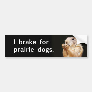 Jag bromsar för präriehundar bildekal