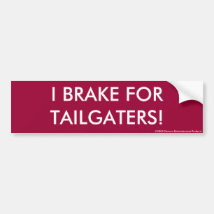 JAG BROMSAR FÖR TAILGATERS! Bildekal