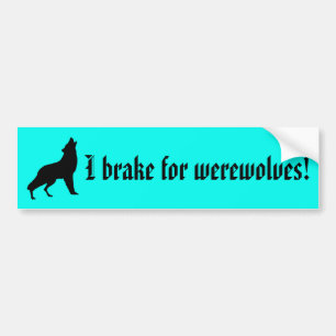 Jag bromsar för werewolves! Bildekal
