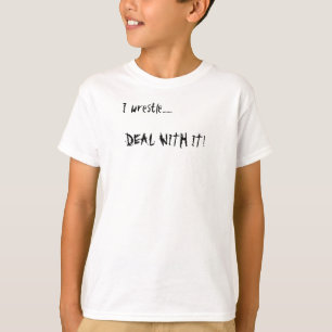 Jag brottas ......., AVTALET MED DET! Tee Shirt