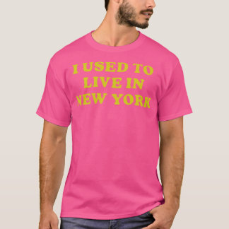 Jag brukade bo i New York T Shirt