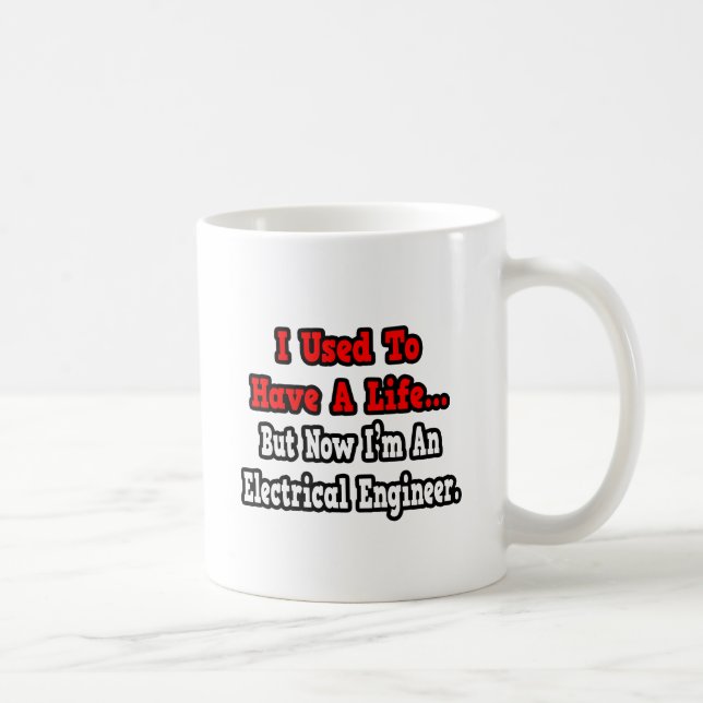 Jag brukade ha ett liv.. elektriskt Ingenjör Kaffemugg (Höger)