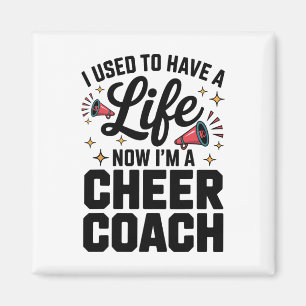 Jag brukade ha ett liv nu är jag en Cheer-tränare  Magnet