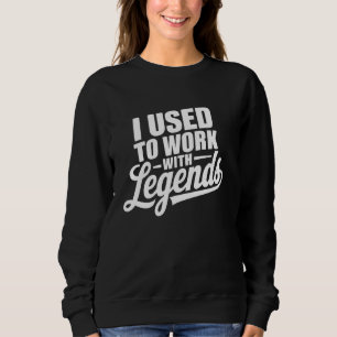 Jag brukade jobba med legender för kollegor 1 t shirt