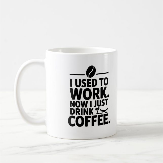 Jag brukade jobba nu.. Jag dricker bara kaffe Mugg (Vänster)