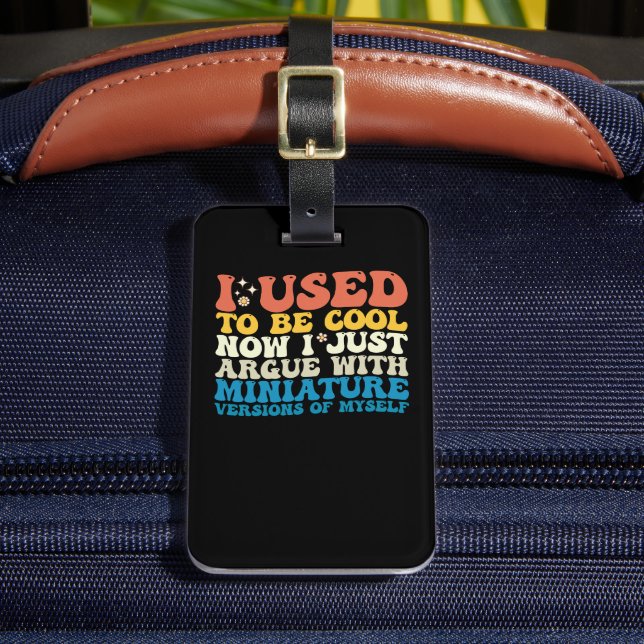 Jag brukade vara Coola nu... -...jag bara pratar m Bagagebricka (Framsida Insitu 2)