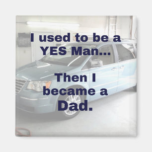 Jag brukade vara en ja-man, sen blev jag en PAPPA Magnet