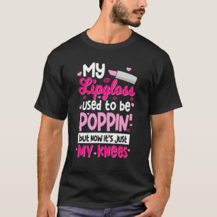 Jag brukade vara Poppin, men nu är det bara min. T Shirt